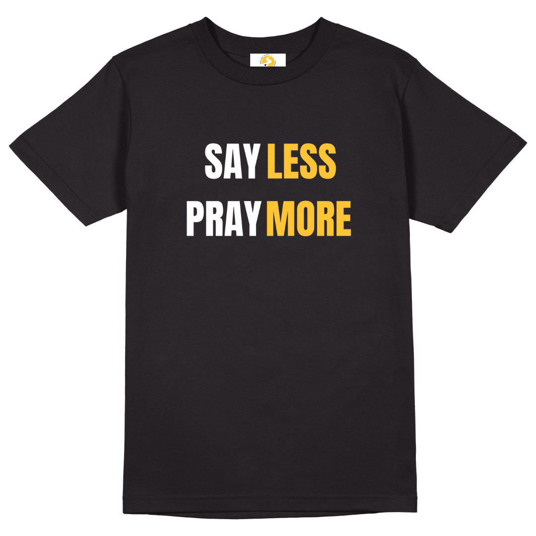 Say Less Pray More Tee